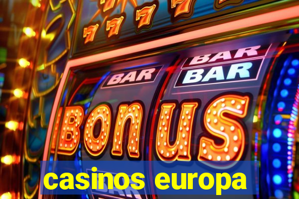 casinos europa