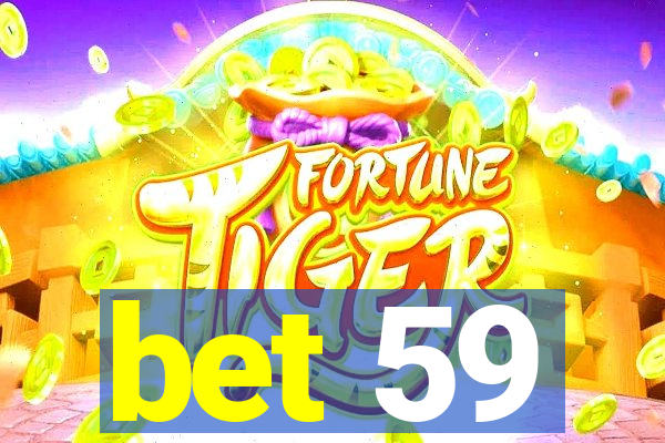 bet 59