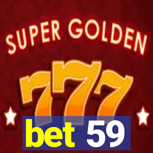 bet 59