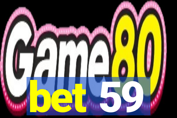 bet 59