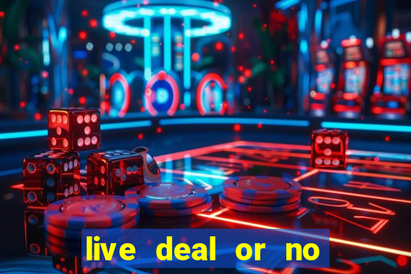 live deal or no deals casino