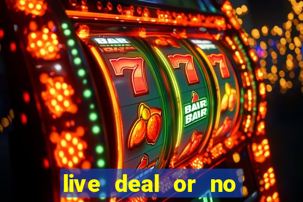 live deal or no deals casino