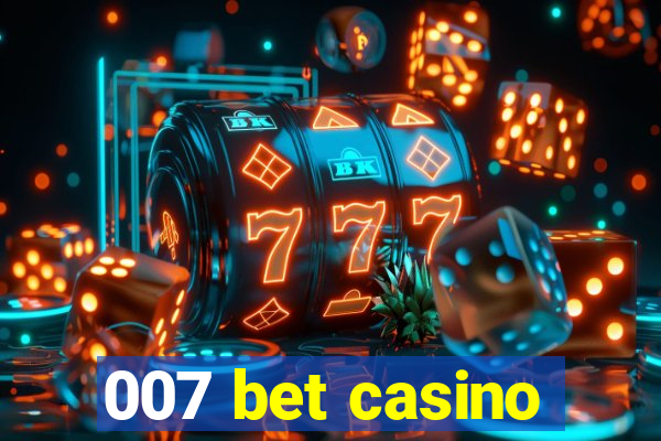 007 bet casino