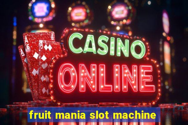 fruit mania slot machine