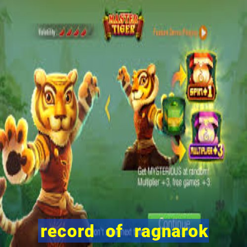 record of ragnarok 3 temporada onde assistir