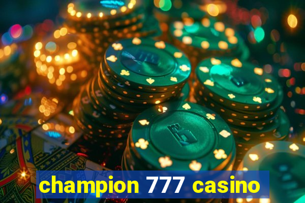 champion 777 casino