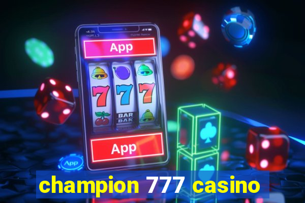 champion 777 casino