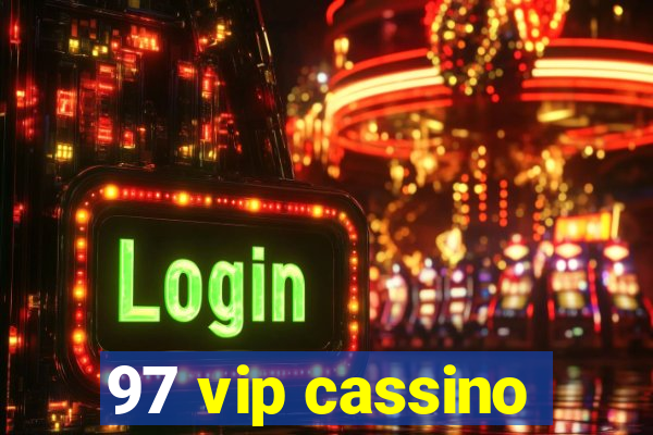 97 vip cassino