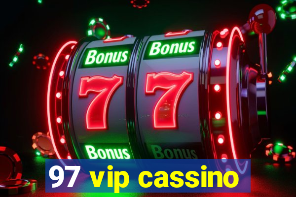 97 vip cassino