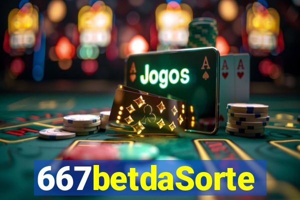 667betdaSorte