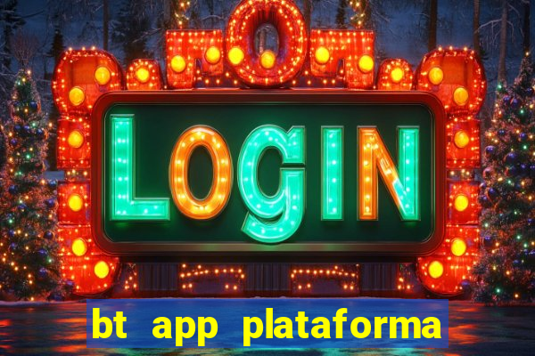 bt app plataforma de jogos