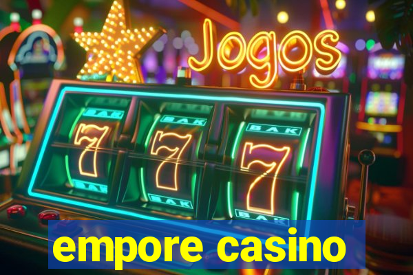 empore casino