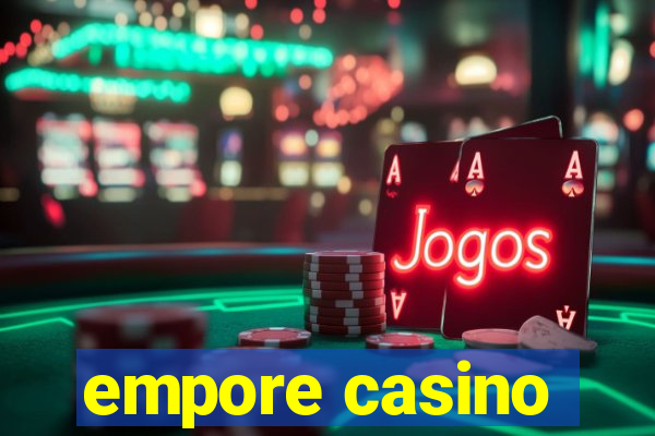 empore casino