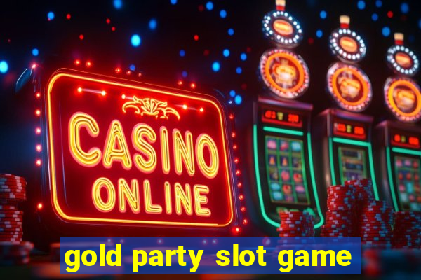 gold party slot game