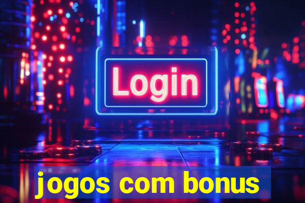 jogos com bonus