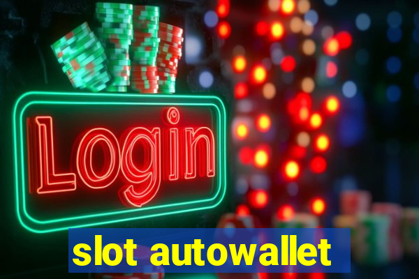 slot autowallet