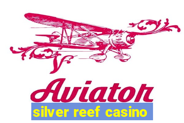 silver reef casino