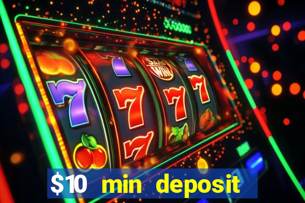 $10 min deposit online casino