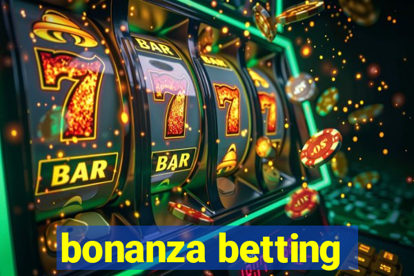 bonanza betting