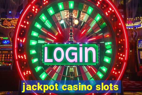 jackpot casino slots