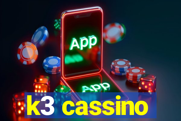 k3 cassino