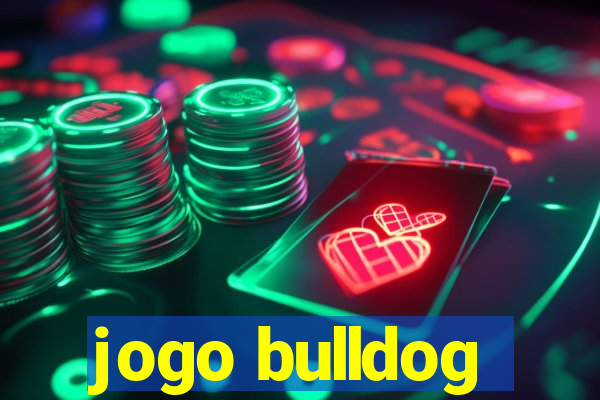 jogo bulldog