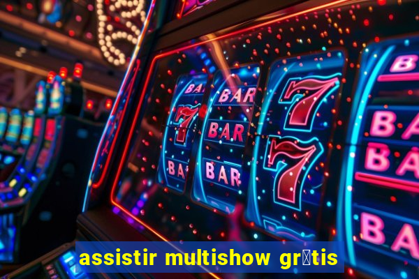 assistir multishow gr谩tis