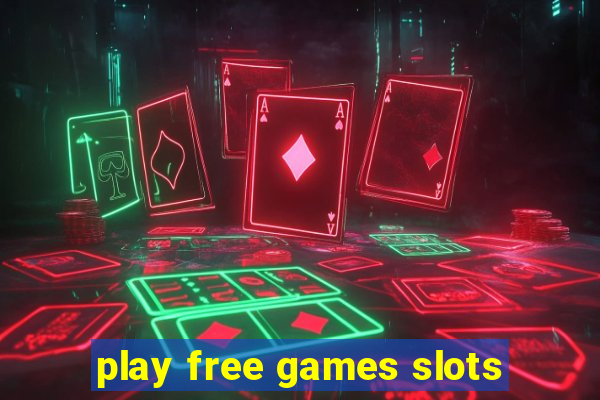 play free games slots