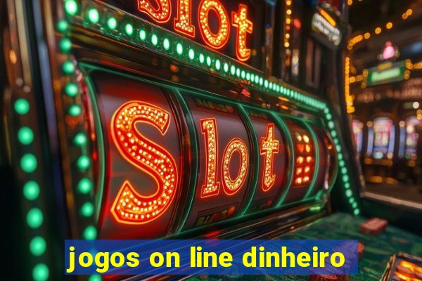 jogos on line dinheiro