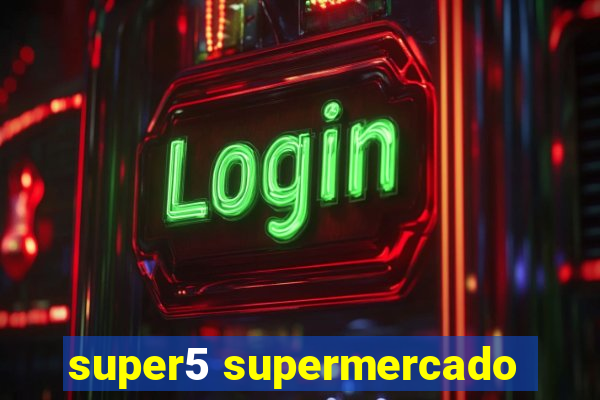 super5 supermercado