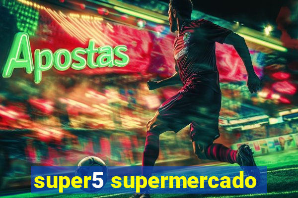 super5 supermercado