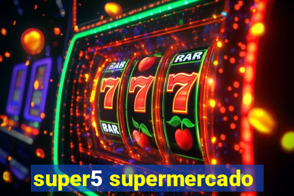 super5 supermercado