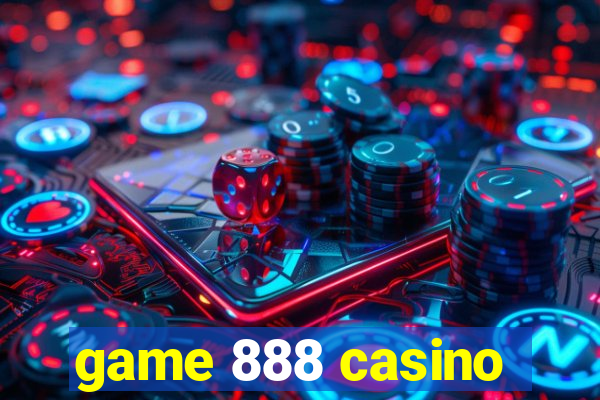 game 888 casino