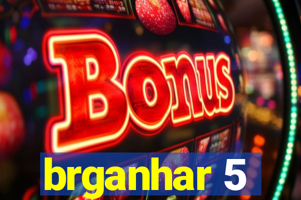 brganhar 5