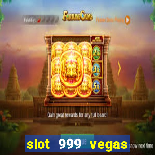 slot 999 vegas game ii