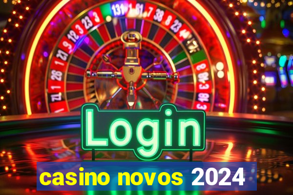 casino novos 2024