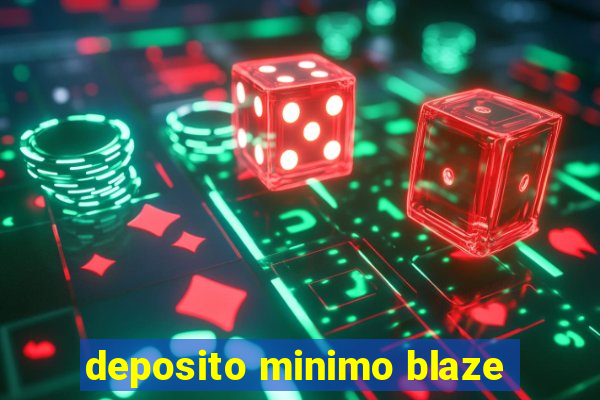 deposito minimo blaze