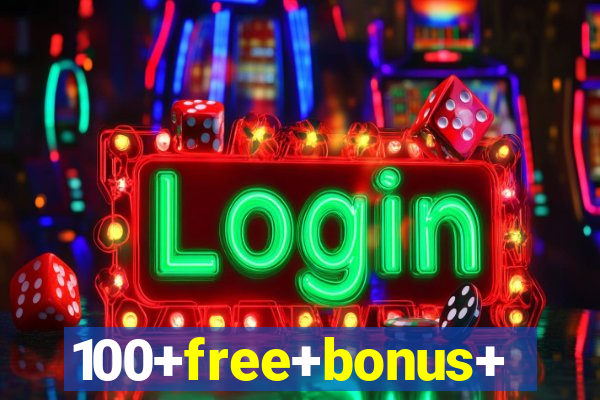 100+free+bonus+casino+no+deposit