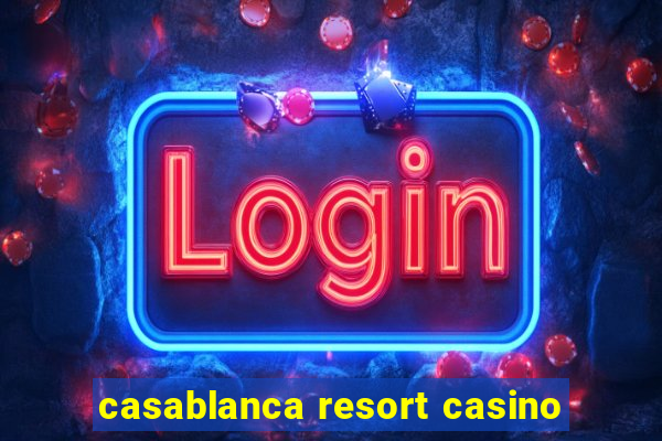 casablanca resort casino