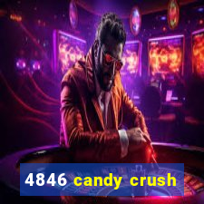 4846 candy crush