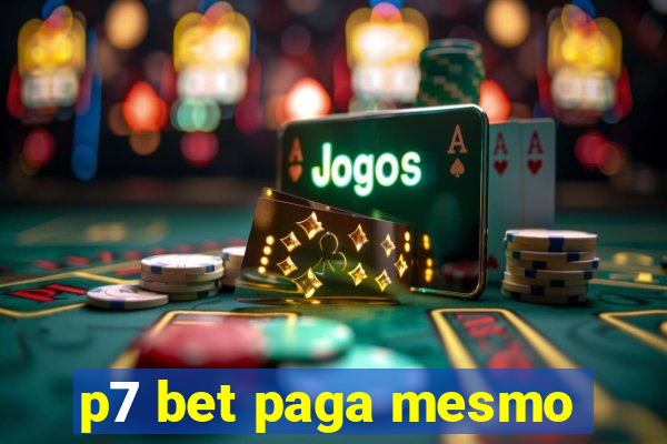 p7 bet paga mesmo