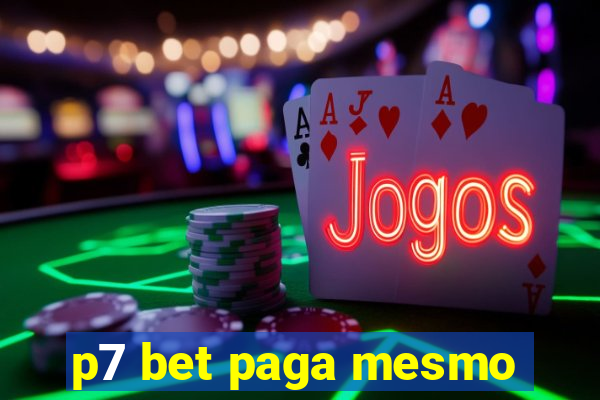 p7 bet paga mesmo