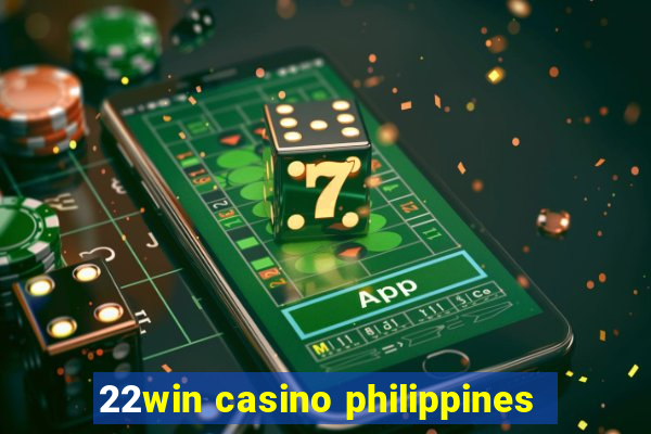 22win casino philippines