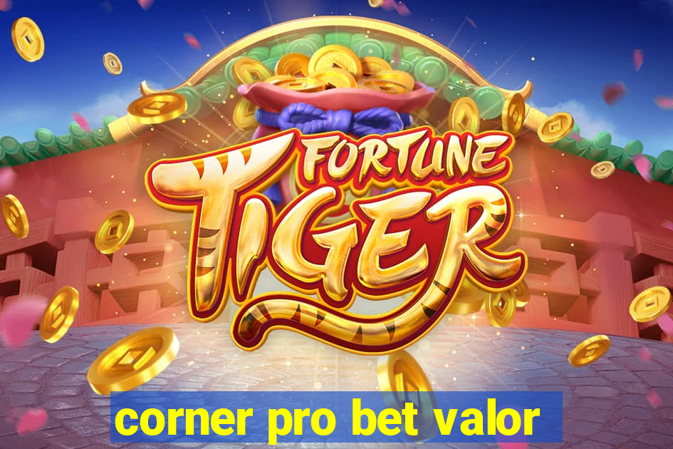 corner pro bet valor