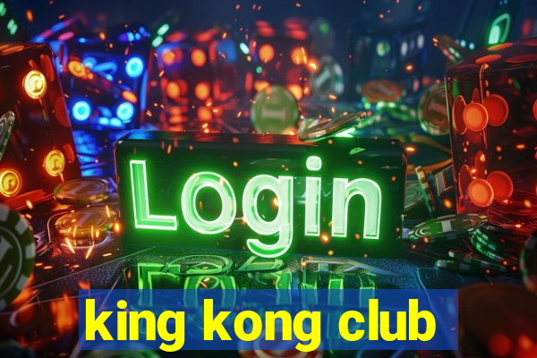 king kong club