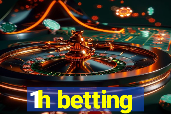 1h betting