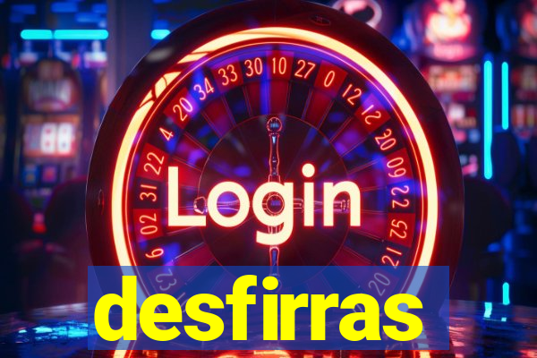 desfirras