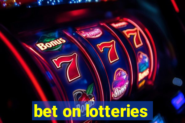 bet on lotteries