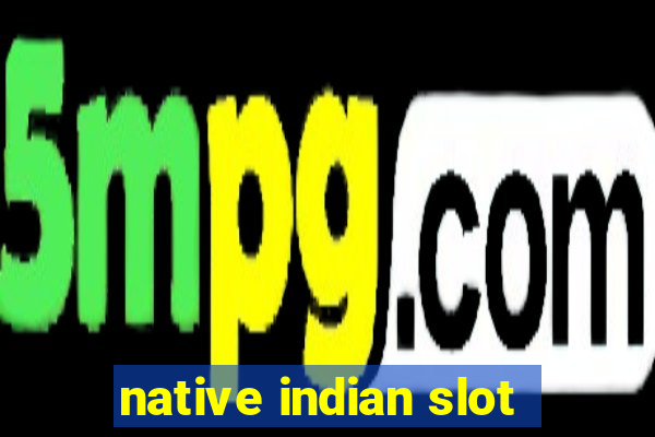 native indian slot