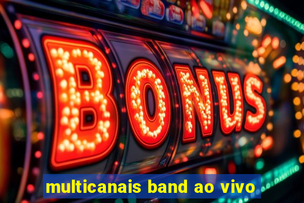 multicanais band ao vivo